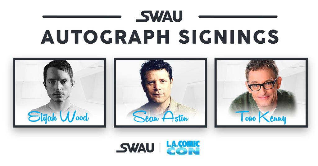 Elijah Wood, Sean Astin, & Tom Kenny to Sign for SWAU!